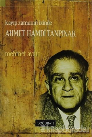"Kayıp Zamanın İzinde" Ahmet Hamdi Tanpınar %15 indirimli Mehmet Aydın