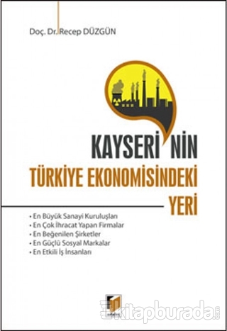 Kayseri'nin Türkiye Ekonomisindeki Yeri %15 indirimli Recep Düzgün
