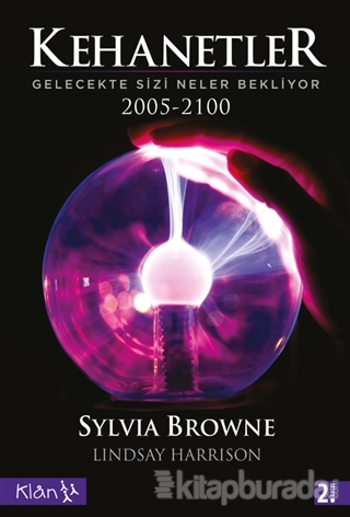 Kehanetler Gelecekte Sizi Neler Bekliyor 2005 - 2100 Sylvia Browne