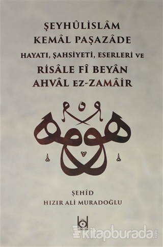 Kemal Paşazade ve Risale fi Beyan Ahval Ez-Zamair (Ciltli)