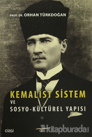 Kemalist Sistem ve Sosyo-Kültürel Yapısı %15 indirimli Orhan Türkdoğan