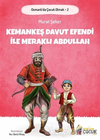 Kemankeş Davut Efendi ve Meraklı Abdullah - Osmanlı'da Çocuk Olmak 2