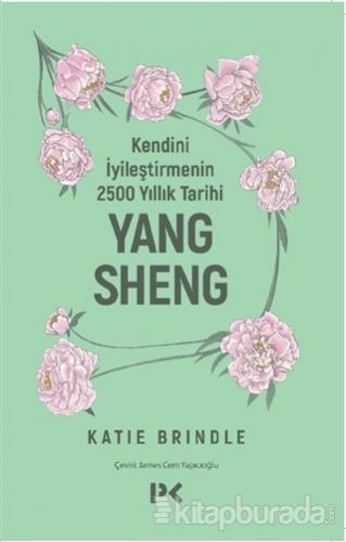 Kendini İyileştirmenin 2500 Yıllık Tarihi: Yang Sheng Katie Brindle