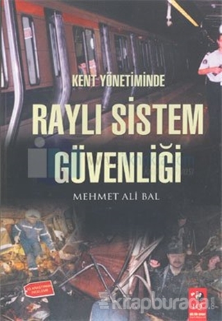 Kent Yönetiminde Raylı Sistem Güvenliği Mehmet Ali Bal