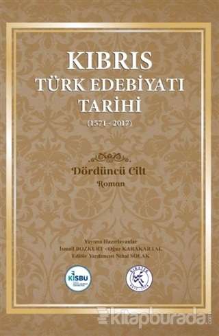 Kıbrıs Türk Edebiyatı Tarihi 4.Cilt (1571 - 2017) (Ciltli) İsmail Bozk