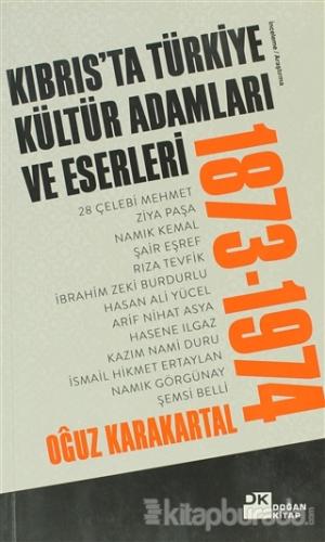 Kıbrıs'ta Türkiye Kültür Adamları ve Eserleri (1873-1974)
