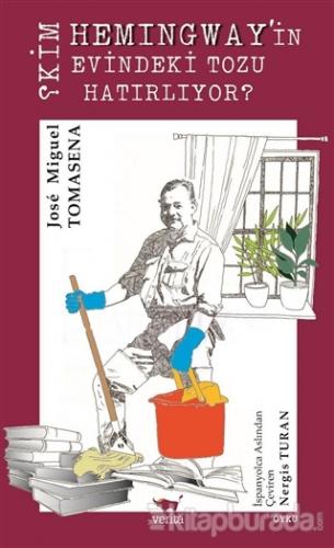 Kim Hemingway'in Evindeki Tozu Hatırlıyor Jose Miguel Tomasena