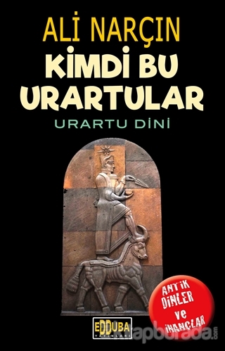 Kimdi Bu Urartular - Urartu Dini