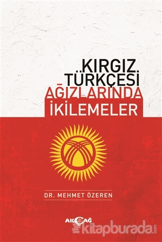 Kırgız Türkçesi Ağızlarında İkilemeler Mehmet Özeren