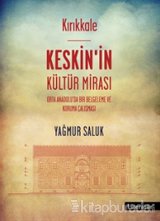 Kırıkkale - Keskin'in Kültür Mirası %15 indirimli Yağmur Saluk