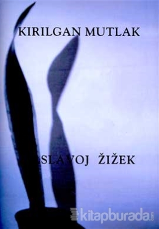 Kırılgan Mutlak (Ciltli) Slavoj Zizek