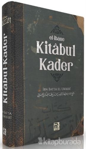 Kitabu'l-Kader - El-ibane (Ciltli) İbn Batta El-Ukberi