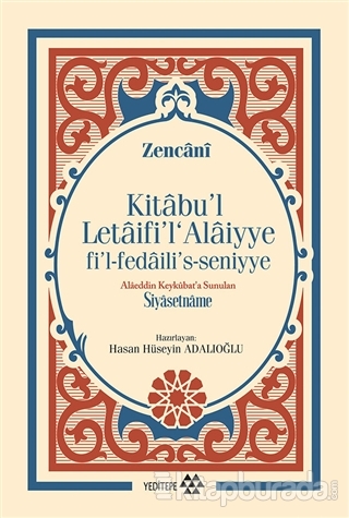 Kitabu'l Letaifi'l Alaiyye fi'l-fedaili's-seniyye - Alaeddin Keykubat'a Sunulan Siyasetname