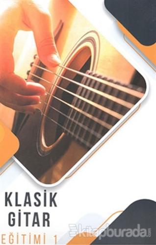 Klasik Gitar Eğitimi 1 Kolektif