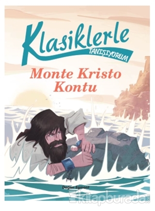 Klasiklerle Tanışıyorum Monte Kristo Kontu Kolektif