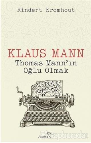 Klaus Mann - Thomas Mann'ın Oğlu Olmak