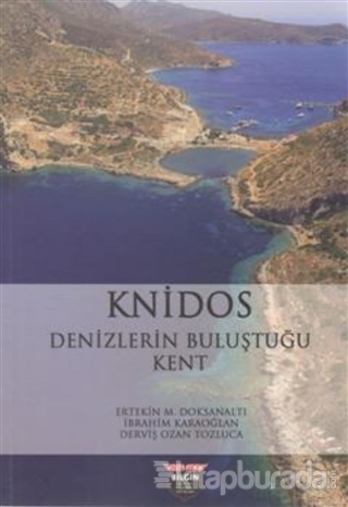 Knidos - Denizlerin Buluştuğu Kent Ertekin M. Doksanaltı