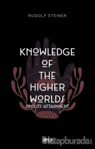 Knowledge of The Higher Worlds and its Attainment Rudolf Steiner