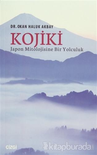Kojiki Japon Mitolojisine Bir Yolculuk Okan Haluk Akbay