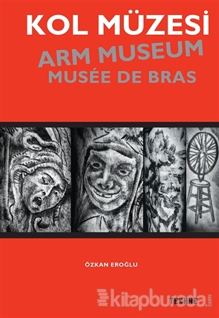 Kol Müzesi - Arm Museum - Musée De Bras