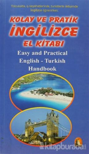 Kolay ve Pratik İngilizce El Kitabı / Easy and Practical English - Turkish Handbook