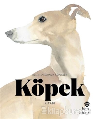 Köpek Kitabı: Resim Sanatında Köpekler Angus Hyland