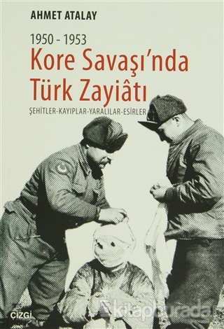 1950-1953 Kore Savaşı'nda Türk Zayiatı %15 indirimli Ahmet Atalay