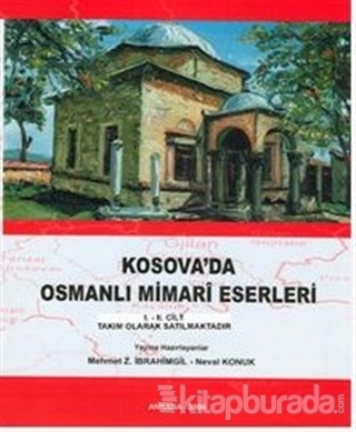 Kosova'da Osmanlı Mimari Eserleri (2 Cilt Takım) (Ciltli)