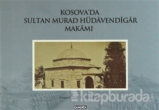 Kosova'da Sultan Murad Hüdavendigar Makamı