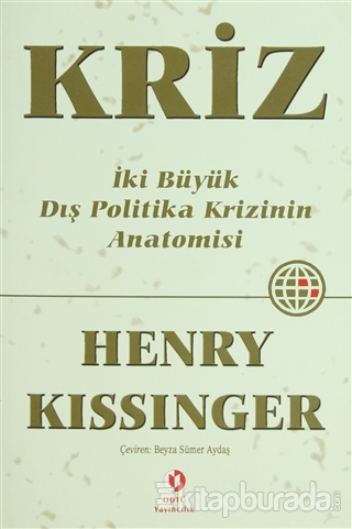 Kriz İki Büyük Dış Politika Krizinin Anatomisi Henry Kissinger