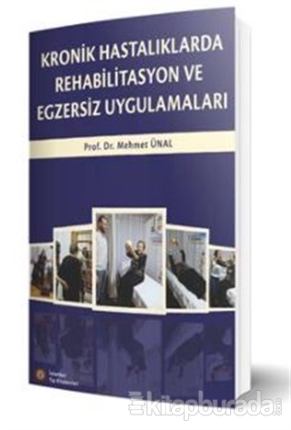 Kronik Hastalıklarda Rehabilitasyon ve Egzersiz Uygulamaları Mehmet Ün