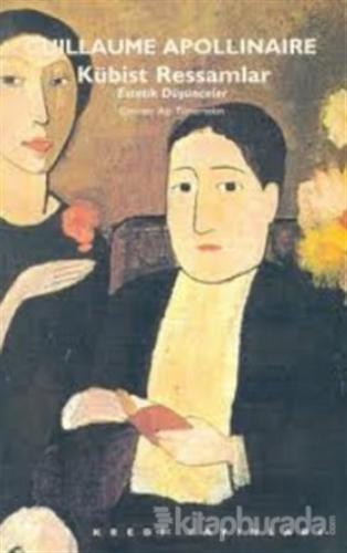 Kübist Ressamlar Estetik Düşünceler Guillaume Apollinaire