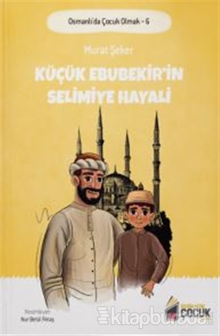 Küçük Ebubekir'in Selimiye Hayali - Osmanlı'da Çocuk Olmak 6 Murat Şek