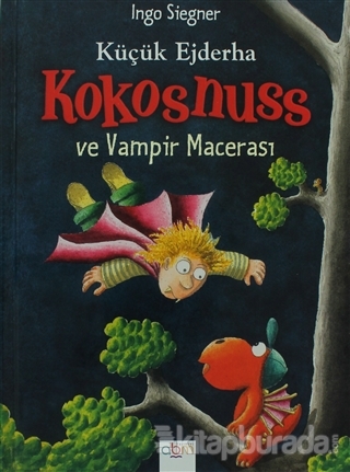 Küçük Ejderha Kokosnuss ve Vampir Macerası (Ciltli) Ingo Siegner