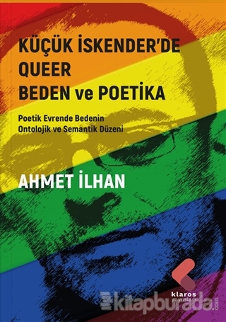 Küçük İskender'de Queer Beden ve Poetika Ahmet İlhan