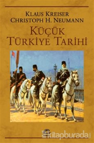 Küçük Türkiye Tarihi Klaus Kreiser