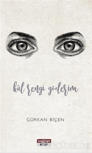 Kül Rengi Gözlerim Gürkan Biçen