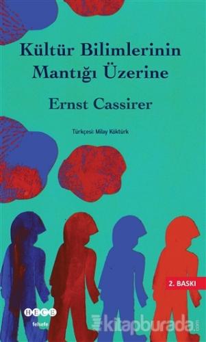 Kültür Bilimlerinin Mantığı Üzerine %15 indirimli Ernst Cassirer