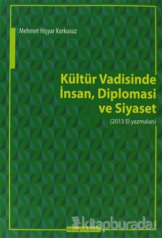 Kültür Vadisinde İnsan,Diplomasi ve Siyaset %15 indirimli Mehmet Hişar
