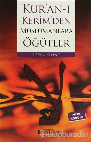 Kur'an-ı Kerim'den Müslümanlara Öğütler Tekin Kılıç