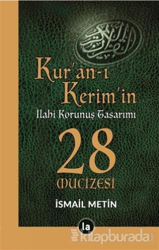 Kur'an-ı Kerim'in İlahi Korunuş Tasarımı - 28 Mucizesi İsmail Metin