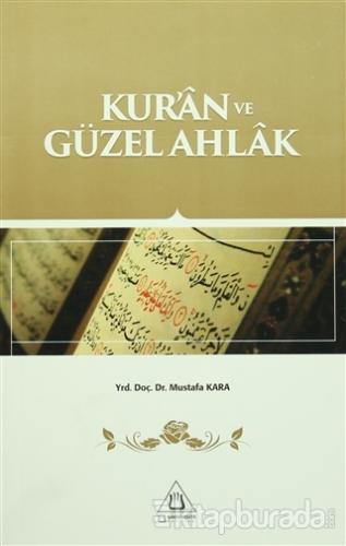 Kur'an ve Güzel Ahlak Mustafa Kara