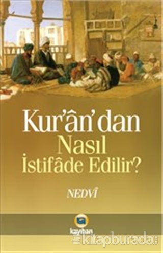 Kur'an'dan Nasıl İstifade Edilir Ebu`l Hasan Ali En-Nedvi
