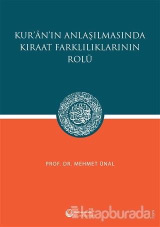 Kur'an'ın Anlaşılmasında Kıraat Farklılıklarının Rolü Mehmet Ünal