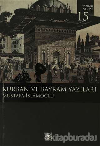Kurban ve Bayram Yazıları %35 indirimli Mustafa İslamoğlu