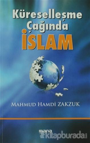 Küreselleşme Çağında İslam Mahmud Hamdi Zakzuk