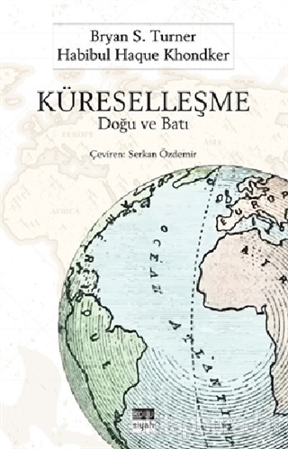 Küreselleşme: Doğu ve Batı Habibul Haque Khondker
