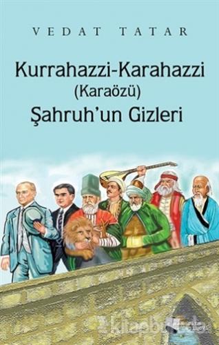 Kurrahazzi Karahazzi (Karaözü) Şahruh'un Gizleri Vedat Tatar