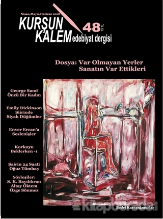 Kurşun Kalem Üç Aylık Edebiyat Dergisi Sayı: 48 Nisan - Mayıs - Hazira