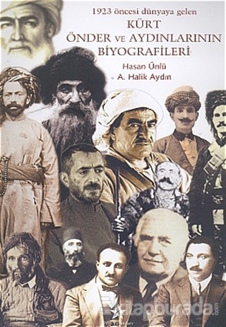 Kürt Önder ve Aydınlarının Biyografileri 1923 Öncesi Dünyaya Gelen